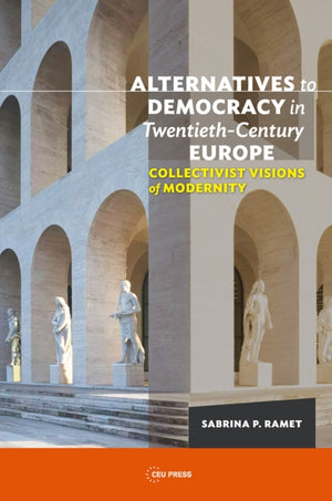 Alternatives to Democracy in Twentieth-Century Europe