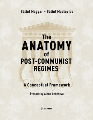 The Anatomy of Post-Communist Regimes