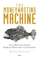 Book cover of: Moneywasting Machine. By: Dusan Milos Pavlovic