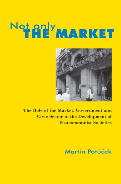 Book cover of: Not Only the Market. By: Martin Potucek