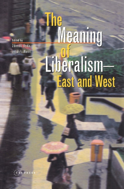 Book cover of: Meaning of Liberalism - East and West. By: Zdenek Suda