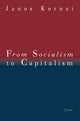 Book cover of: From Socialism to Capitalism. By: Janos Kornai, Kornai, János.