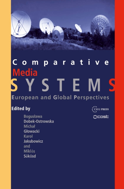 Book cover of: Comparative Media Systems. By: Bogusława Dobek-Ostrowska