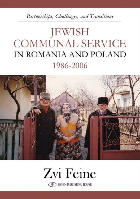 Book cover of: Jewish Communal Service in Romania and Poland 1986-2006. By: Zvi Feine