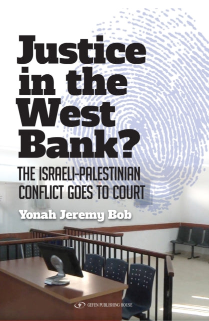 Book cover of: Justice in the West Bank?. By: Yonah Jeremy Bob
