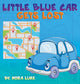 Book cover of: Little Blue Car Gets Lost