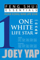 Book cover of: Feng Shui Essentials -- 1 White Life Star. By: Joey Yap