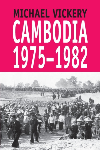Book cover of: Cambodia, 1975-1982. By: Michael Vickery