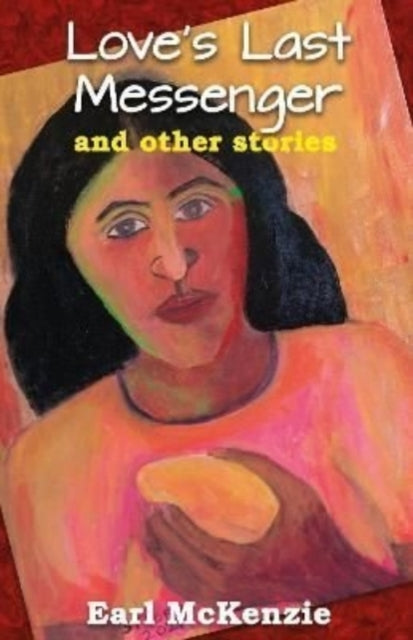 Book cover of: Love's Last Messenger and other stories. By: Earl McKenzie
