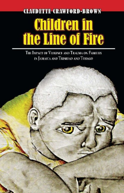 Book cover of: Children in the Line of Fire. By: Claudette CRAWFORD-BROWN