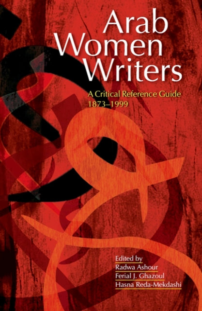 Book cover of: Arab Women Writers. By: Radwa Ashour