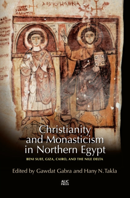 Book cover of: Christianity and Monasticism in Northern Egypt. By: Gawdat Gabra