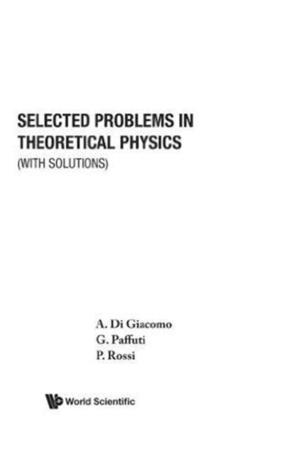 Book cover of: Selected Problems In Theoretical Physics (With Solutions)