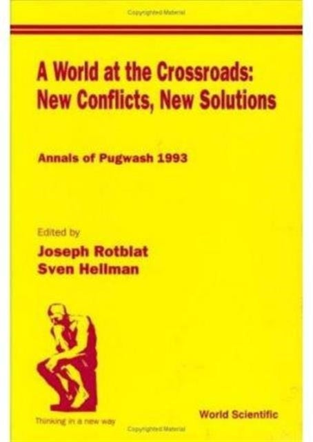 Book cover of: World At The Crossroads: New Conflicts, New Solutions, A: Annals Of Pugwash 1993