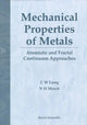 Book cover of: Mechanical Properties Of Metals: Atomistic And Fractal Continuum Approaches. By: C. W. Lung
