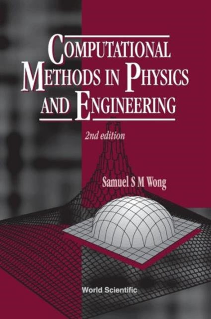 Book cover of: Computational Methods In Physics And Engineering (2nd Edition)