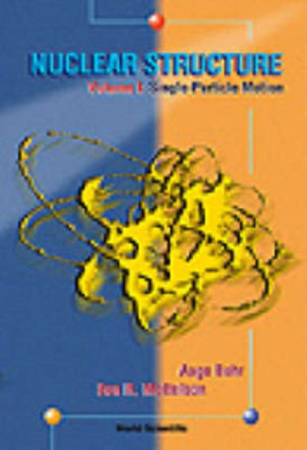 Book cover of: Nuclear Structure (In 2 Volumes). By: Aage Bohr
