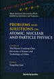 Book cover of: Problems And Solutions On Atomic, Nuclear And Particle Physics. By: Yung-Kuo Lim