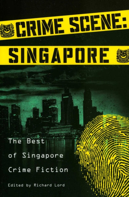 Book cover of: Crime Scene: Singapore. By: Richard A. Lord