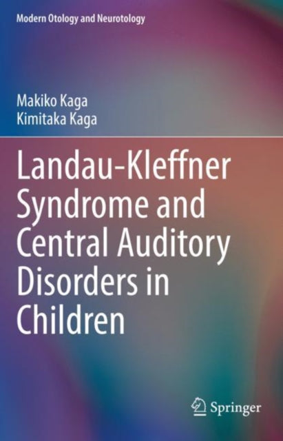 Book cover of: Landau-Kleffner Syndrome and Central Auditory Disorders in Children. By: Makiko Kaga