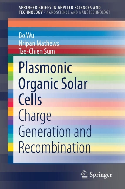 Book cover of: Plasmonic Organic Solar Cells. By: Bo Wu