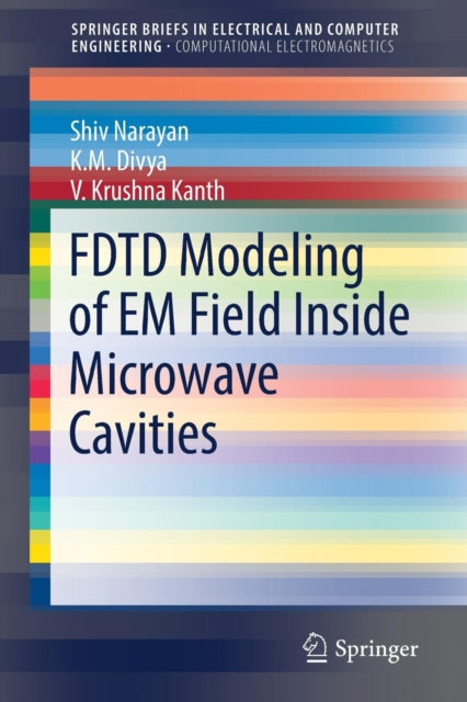 Book cover of: FDTD Modeling of EM Field inside Microwave Cavities. By: Shiv Narayan