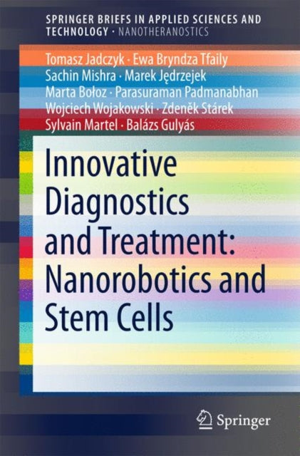 Book cover of: Innovative Diagnostics and Treatment: Nanorobotics and Stem Cells. By: Tomasz Jadczyk