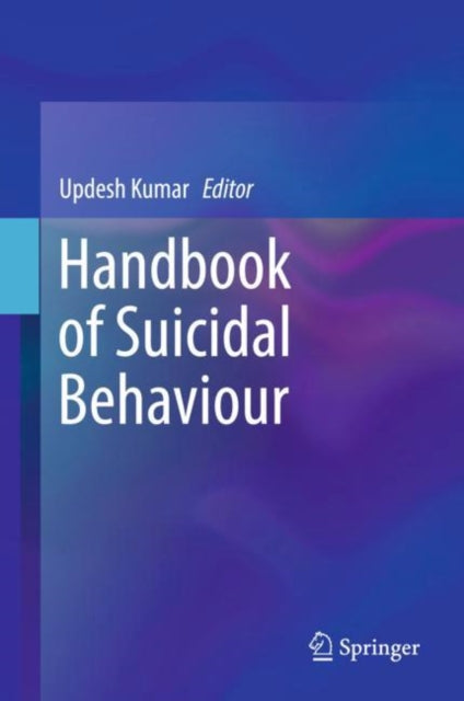 Book cover of: Handbook of Suicidal Behaviour. By: Updesh Kumar
