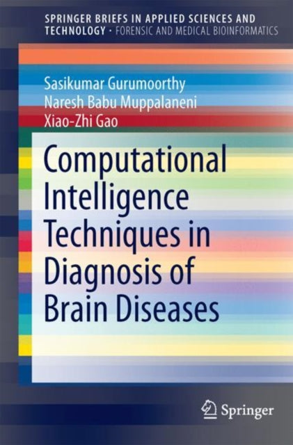 Book cover of: Computational Intelligence Techniques in Diagnosis of Brain Diseases. By: Sasikumar Gurumoorthy