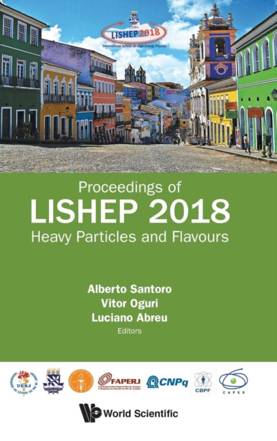Book cover of: Heavy Particles And Flavours - Proceedings Of Lishep 2018. By: Alberto Santoro