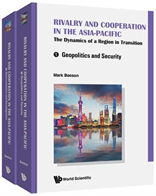 Book cover of: Rivalry And Cooperation In The Asia-pacific: The Dynamics Of A Region In Transition (In 2 Volumes). By: Mark Beeson