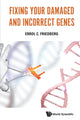 Book cover of: Fixing Your Damaged And Incorrect Genes. By: Errol C. Friedberg