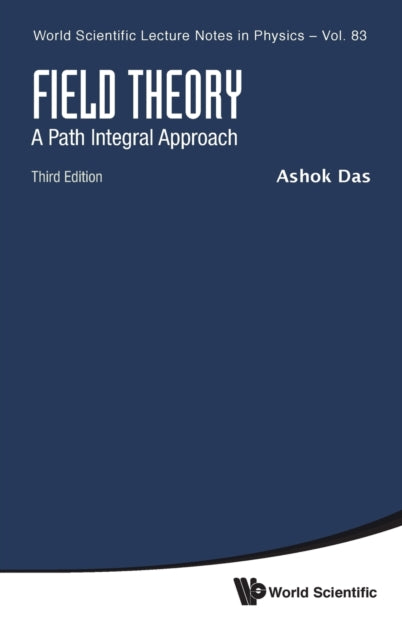 Book cover of: Field Theory: A Path Integral Approach (Third Edition). By: Ashok Das