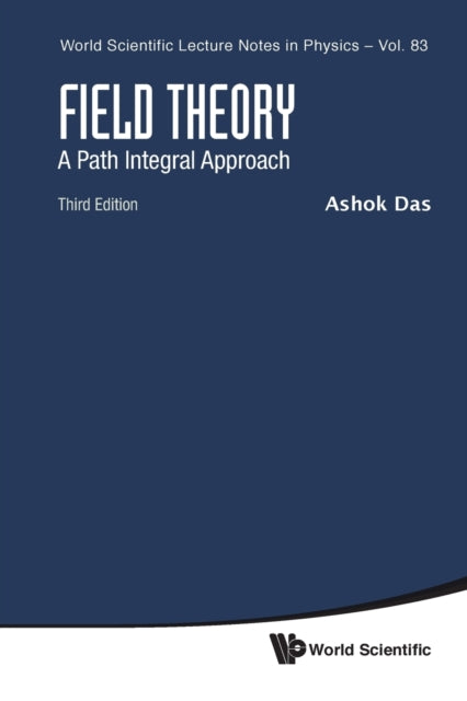 Book cover of: Field Theory: A Path Integral Approach (Third Edition). By: Ashok Das