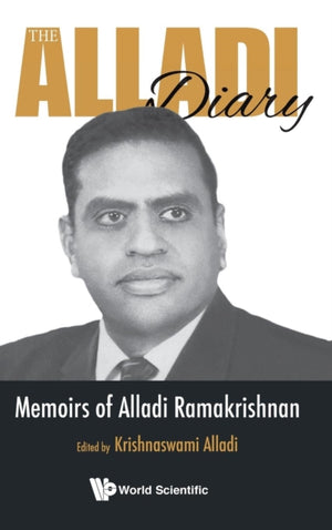 Alladi Diary, The: Memoirs Of Alladi Ramakrishnan
