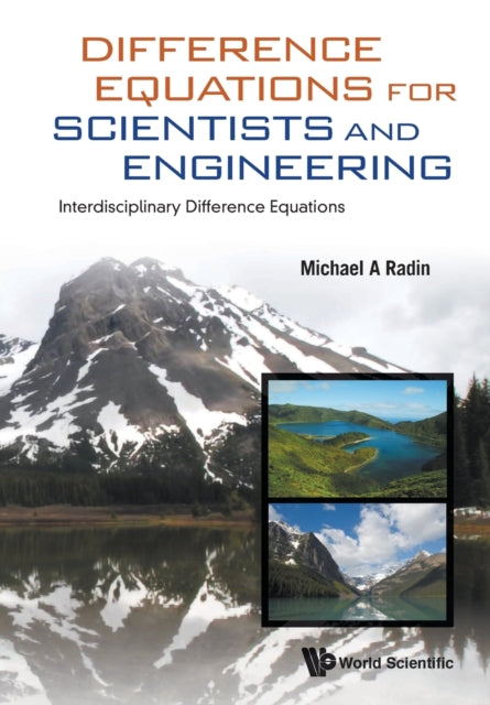 Book cover of: Difference Equations For Scientists And Engineering: Interdisciplinary Difference Equations. By: Michael A. Radin