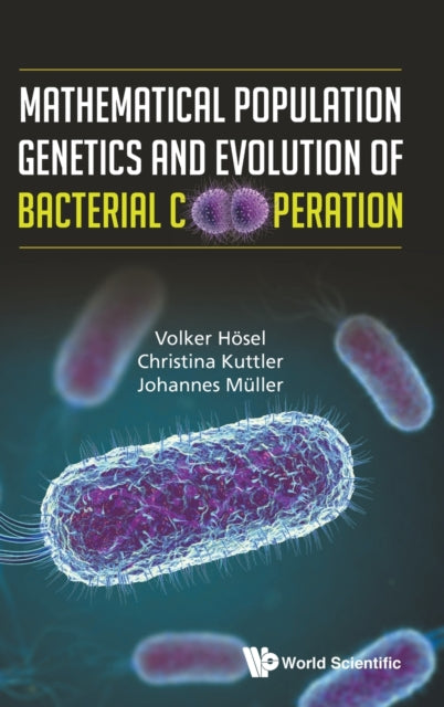 Book cover of: Mathematical Population Genetics And Evolution Of Bacterial Cooperation. By: Johannes Muller