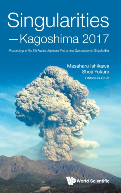 Book cover of: Singularities - Kagoshima 2017: Proceedings Of The 5th Franco-japanese-vietnamese Symposium On Singularities. By: Masaharu Ishikawa