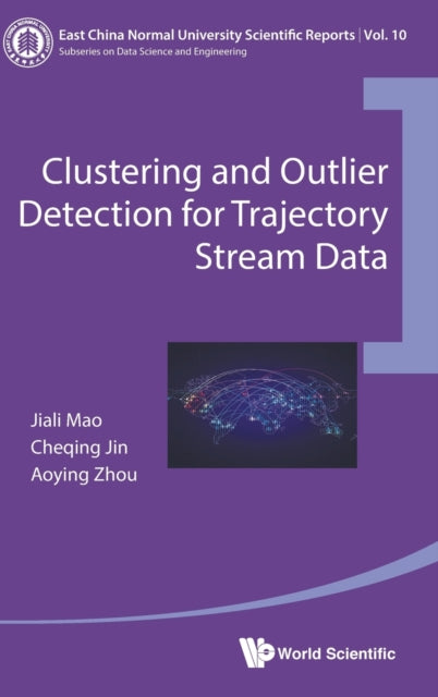 Book cover of: Clustering And Outlier Detection For Trajectory Stream Data. By: Cheqing Jin