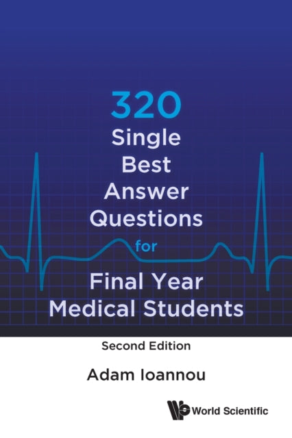 Book cover of: 320 Single Best Answer Questions For Final Year Medical Students. By: Adam Ioannou