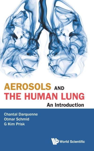 Book cover of: Aerosols And The Human Lung: An Introduction. By: G. Kim Prisk