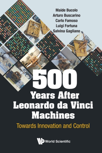 Book cover of: 500 Years After Leonardo Da Vinci Machines: Towards Innovation And Control. By: Luigi Fortuna