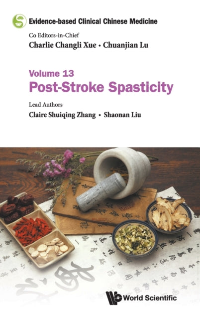 Book cover of: Evidence-based Clinical Chinese Medicine - Volume 13: Post-stroke Spasticity. By: Charlie Changli Xue