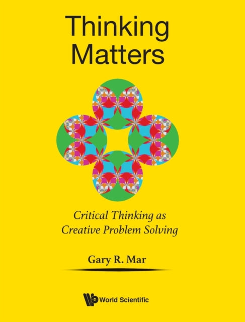 Book cover of: Thinking Matters: Critical Thinking As Creative Problem Solving. By: Gary Mar