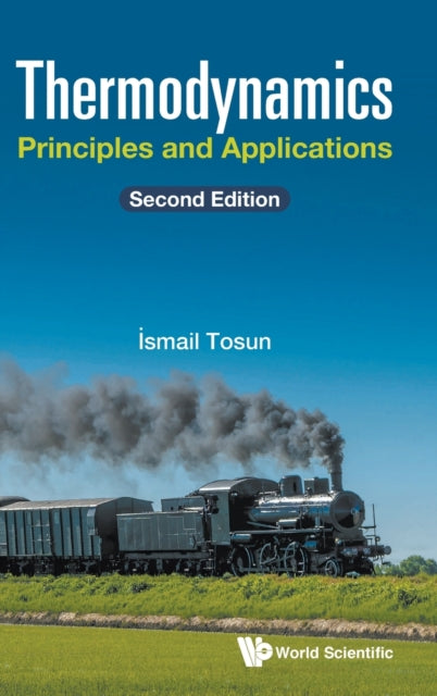 Book cover of: Thermodynamics: Principles And Applications. By: Ismail Tosun