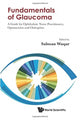 Book cover of: Fundamentals Of Glaucoma: A Guide For Ophthalmic Nurse Practitioners, Optometrists And Orthoptists. By: Salman Waqar