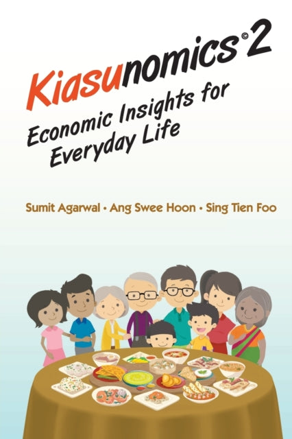 Book cover of: Kiasunomics 2: Economic Insights For Everyday Life. By: Sumit Agarwal