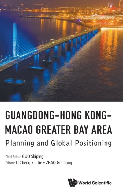 Book cover of: Guangdong-hong Kong-macao Greater Bay Area: Planning And Global Positioning. By: Shiping Guo