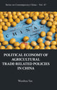Book cover of: Political Economy Of Agricultural Trade-related Policies In China. By: Wenshou Yan