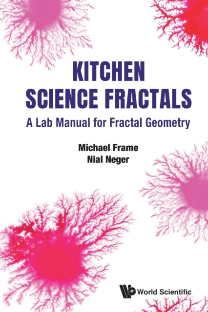 Book cover of: Kitchen Science Fractals: A Lab Manual For Fractal Geometry. By: Michael Frame